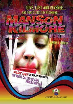 Manson Kilmore: The Night Caller of Coal Miners Holler Part 1: Deadly Secrets (2009) Manson Kilmore: The Night Caller of Coal Miners Holler Part 1: Deadly Secrets (2009)