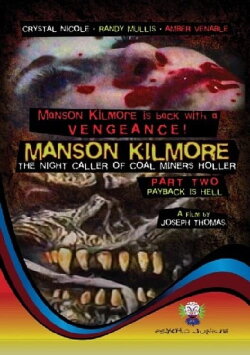 Manson Kilmore: The Night Caller of Coal Miners Holler Part 2 - Payback Is Hell (2009) Manson Kilmore: The Night Caller of Coal Miners Holler Part 2 - Payback Is Hell (2009)