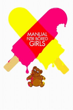 Manual for Bored Girls (2011) Manual for Bored Girls (2011)