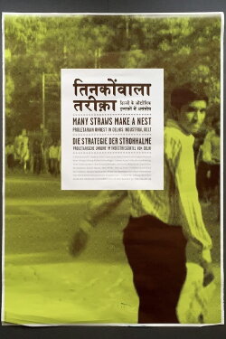 Many Straws Make a Nest: Proletarian Unrest in Delhi’s Industrial Belt (2010) Many Straws Make a Nest: Proletarian Unrest in Delhi’s Industrial Belt (2010)