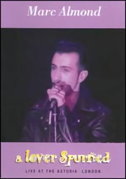 Marc Almond: A Lover Spurned (2003)