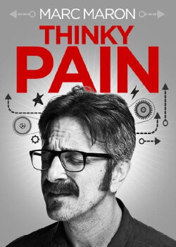 Marc Maron: Thinky Pain (2013) Marc Maron: Thinky Pain (2013)