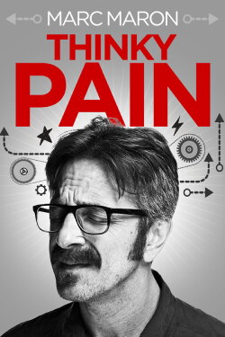Marc Maron: Thinky Pain (2013) Marc Maron: Thinky Pain (2013)