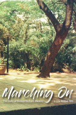 Marching On: The Story of Bishop Richard Mickley (2019) Marching On: The Story of Bishop Richard Mickley (2019)