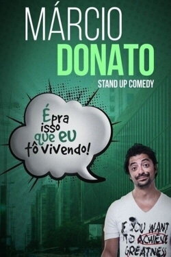 Marcio Donato: É Pra Isso Que Eu To Vivendo (2019) Marcio Donato: É Pra Isso Que Eu To Vivendo (2019)