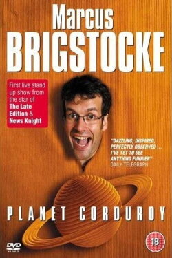 Marcus Brigstocke: Planet Corduroy (2007) Marcus Brigstocke: Planet Corduroy (2007)