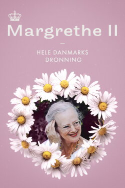 Margrethe II - Hele Danmarks Dronning (2020) Margrethe II - Hele Danmarks Dronning (2020)