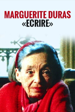 Marguerite Duras - Écrire (1993) Marguerite Duras - Écrire (1993)