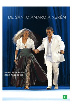 Maria Bethânia e Zeca Pagodinho: De Santo Amaro a Xerém (2018) Maria Bethânia e Zeca Pagodinho: De Santo Amaro a Xerém (2018)