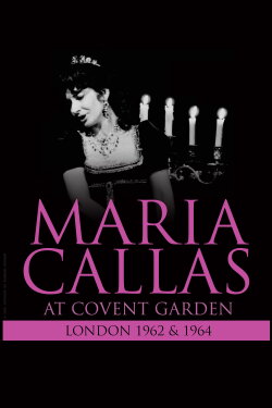 Maria Callas: At Covent Garden, 1962 and 1964 (1962) Maria Callas: At Covent Garden, 1962 and 1964 (1962)
