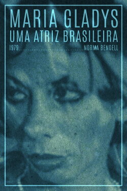 Maria Gladys, Uma Atriz Brasileira (1979)