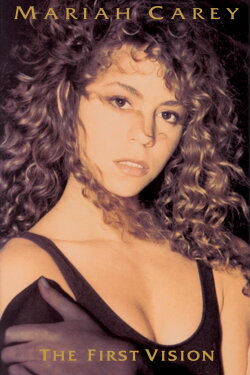 Mariah Carey: The First Vision (1991) Mariah Carey: The First Vision (1991)