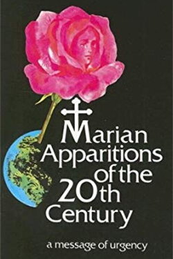 Marian Apparitions of the 20th Century: A Message of Urgency (1991) Marian Apparitions of the 20th Century: A Message of Urgency (1991)