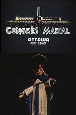 Marian Congress Ottawa June 1947 (1950) Marian Congress Ottawa June 1947 (1950)