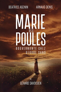 Marie des poules - Gouvernante chez George Sand (2019) Marie des poules - Gouvernante chez George Sand (2019)