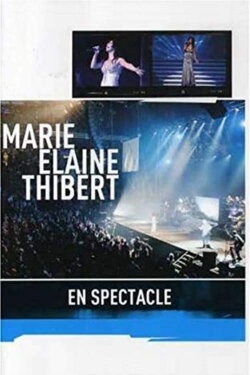 Marie-Élaine Thibert: En Spectacle (2006) Marie-Élaine Thibert: En Spectacle (2006)