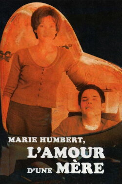 Marie Humbert, l'amour d'une mère (2007) Marie Humbert, l'amour d'une mère (2007)