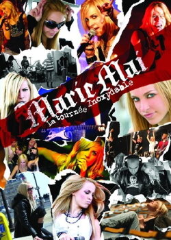 Marie Mai La tournée Inoxydable (2006) Marie Mai La tournée Inoxydable (2006)