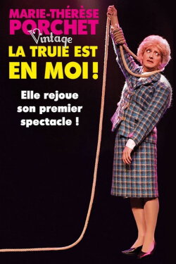 Marie-Thérèse Porchet : La Truie est en moi ! (2017) Marie-Thérèse Porchet : La Truie est en moi ! (2017)