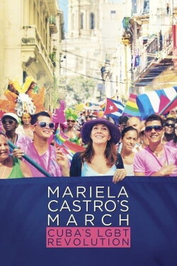 Mariela Castro's March: Cuba's LGBT Revolution (2016) Mariela Castro's March: Cuba's LGBT Revolution (2016)
