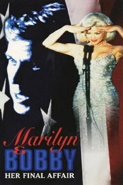 Marilyn & Bobby: Her Final Affair (1993) Marilyn & Bobby: Her Final Affair (1993)