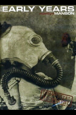 Marilyn Manson: The Early Years (2007) Marilyn Manson: The Early Years (2007)