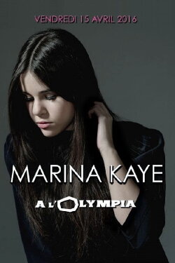 Marina Kaye à l'Olympia de Paris (2016) Marina Kaye à l'Olympia de Paris (2016)