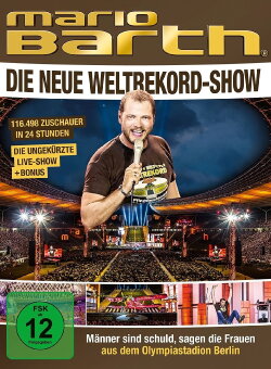 Mario Barth: Die neue Weltrekord-Show: Männer sind schuld, sagen die Frauen (2014)