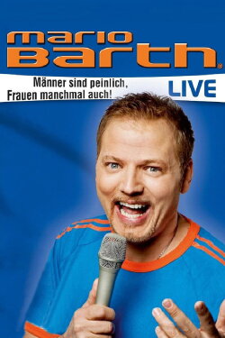 Mario Barth: Männer sind peinlich, Frauen manchmal auch! (2010) Mario Barth: Männer sind peinlich, Frauen manchmal auch! (2010)