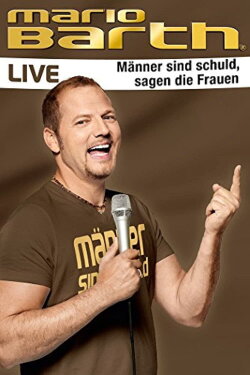 Mario Barth: Männer sind schuld, sagen die Frauen (2013) Mario Barth: Männer sind schuld, sagen die Frauen (2013)