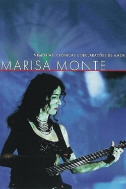 Marisa Monte: Memórias, Crônicas e Declarações de Amor (2001) Marisa Monte: Memórias, Crônicas e Declarações de Amor (2001)
