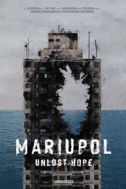 Mariupol. Unlost Hope (2022) Mariupol. Unlost Hope (2022)