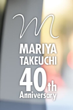 Mariya Takeuchi 40th Anniversary: Music & Life (2019) Mariya Takeuchi 40th Anniversary: Music & Life (2019)