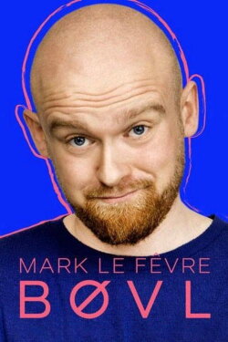 Mark Le Fêvre: BØVL (2019)