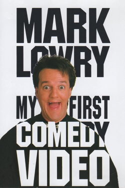 Mark Lowry: My First Comedy Video (1983) Mark Lowry: My First Comedy Video (1983)