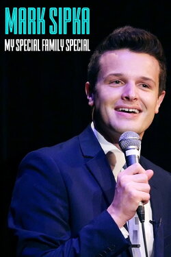 Mark Sipka: My Special Family Special (2018) Mark Sipka: My Special Family Special (2018)