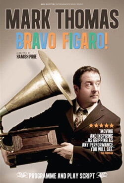 Mark Thomas: Bravo Figaro! (2017) Mark Thomas: Bravo Figaro! (2017)