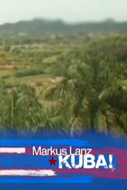 Markus Lanz in Cuba (2017)
