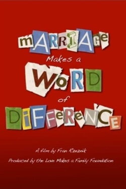 Marriage Makes a Word of Difference (2008) Marriage Makes a Word of Difference (2008)
