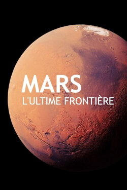Mars, l'ultime frontière (2013) Mars, l'ultime frontière (2013)