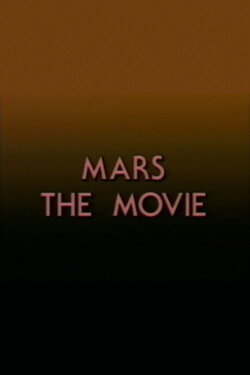 Mars: The Movie (1989) Mars: The Movie (1989)