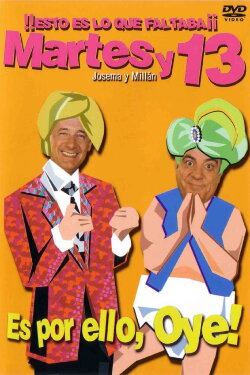 Martes y 13: Es por ello, Oye! (2004) Martes y 13: Es por ello, Oye! (2004)