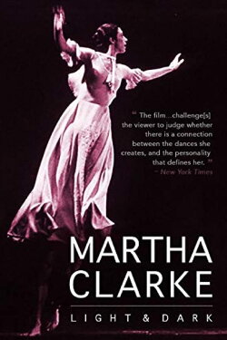 Martha Clarke Light & Dark: A Dancer’s Journal (1980) Martha Clarke Light & Dark: A Dancer’s Journal (1980)