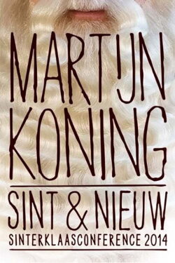 Martijn Koning: Sint & Nieuw (2014) Martijn Koning: Sint & Nieuw (2014)