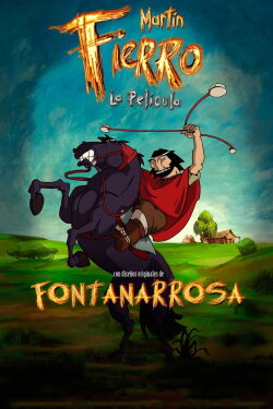 Martin Fierro: The Movie (2007) Martin Fierro: The Movie (2007)