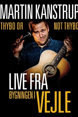 Martin Kanstrup - Thybo or not Thybo (Live fra Bygningen i Vejle) (2023) Martin Kanstrup - Thybo or not Thybo (Live fra Bygningen i Vejle) (2023)