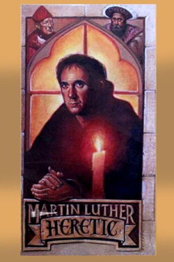 Martin Luther, Heretic (1983) Martin Luther, Heretic (1983)