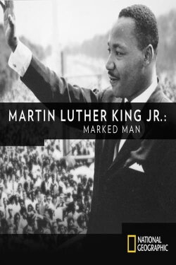 Martin Luther King, Jr. : Marked Man (2018) Martin Luther King, Jr. : Marked Man (2018)