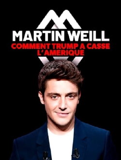 Martin Weill - Comment Trump a cassé l'Amérique (2020) Martin Weill - Comment Trump a cassé l'Amérique (2020)