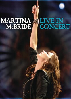 Martina McBride - Live In Concert (2008) Martina McBride - Live In Concert (2008)